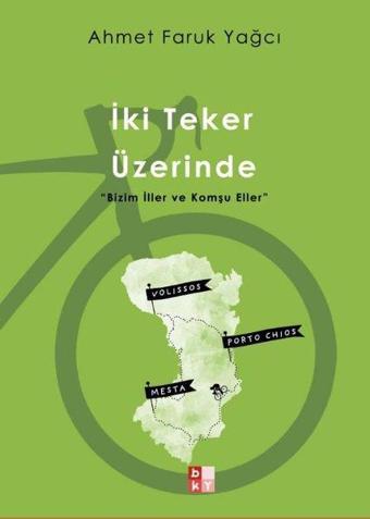 İki Teker Üzerinde-Bizim İller ve Komşu Eller - Ahmet Faruk Yağcı - Babıali Kültür - BKY