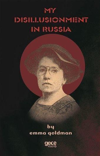 My Disillusionment in Russia - Emma Goldman - Gece Kitaplığı