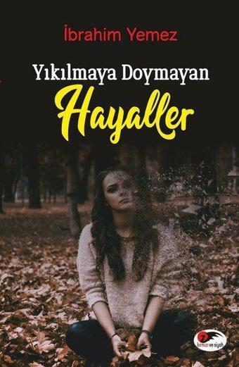 Yıkılmaya Doymayan Hayaller - İbrahim Yemez - Kırmızı ve Siyah