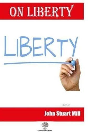 On Liberty - John Stuart Mill - Platanus Publishing