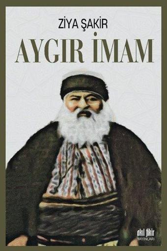 Aygır İmam - Ziya Şakir - Akıl Fikir Yayınları