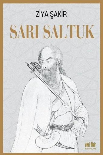 Sarı Saltuk - Ziya Şakir - Akıl Fikir Yayınları