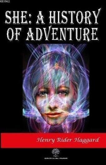 She: A History of Adventure - Henry Rider Haggard - Platanus Publishing