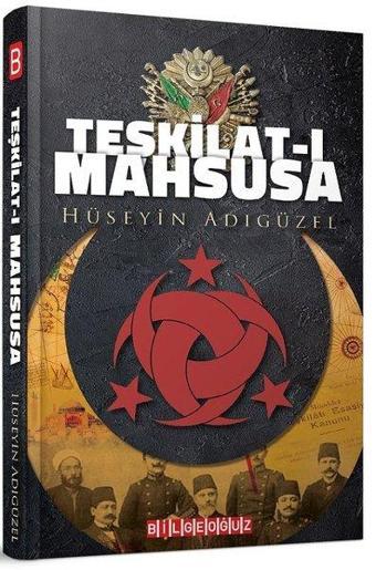 Teşkilat-ı Mahsusa - Hüseyin Adıgüzel - Bilgeoğuz Yayınları