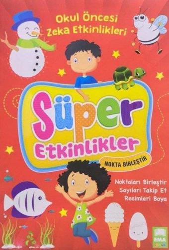 Süper Etkinlikler Nokta Birleştir-Okul Öncesi Zeka Etkinlikleri - Tuba Öztürk - Ema Çocuk