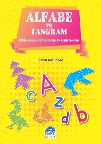 Alfabe ve Tangram-Etkinliklerle Öğreniyorum Pekiştiriyorum - Bahar Sarıkaya - Martı Yayınları Yayınevi