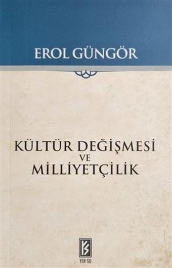 Kültür Değişmesi ve Milliyetçilik - Erol Güngör - Yer-Su