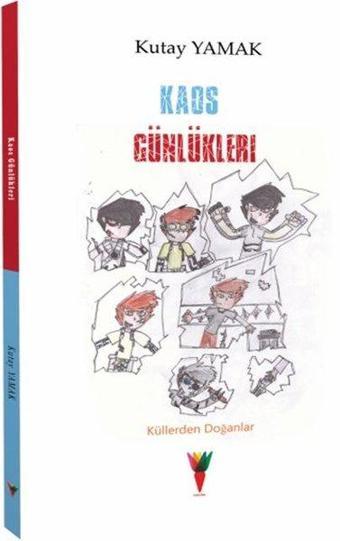 Kaos Günlükleri-Küllerden Doğanlar - Kutay Yamak - Kırmızı Havuç Yayınları