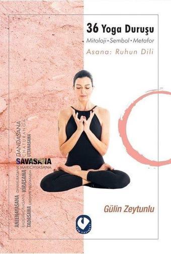 36 Yoga Duruşu-Mitoloji-Sembol-Metafor-Asana: Ruhun Dili - Gülin Zeytunlu - Cem Yayınevi