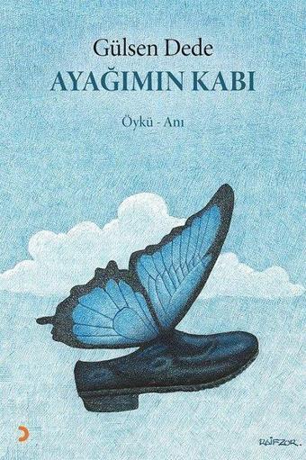 Ayağımın Kabı - Gülsen Dede - Cinius Yayınevi