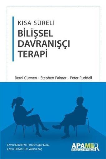 Kısa Süreli Bilişsel Davranışçı Terapi - Berni Curwen - Apamer