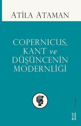 Copernicus Kant ve Düşüncenin Modernliği - Ketebe
