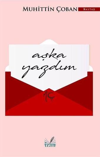 Aşka Yazdım - Muhittin Çoban - İzan Yayıncılık