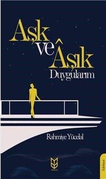 Aşk ve Aşık Duygularım - Rahmiye Yücelal - Yason Yayıncılık