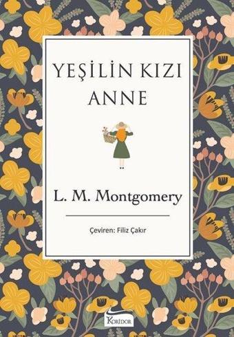 Yeşilin Kızı Anne-Bez Ciltli - Lucy Maud Montgomery - Koridor Yayıncılık