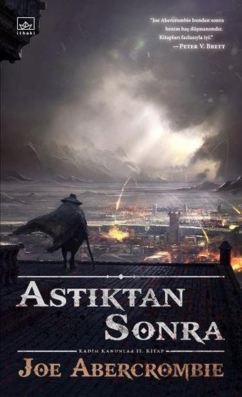 Astıktan Sonra-Kadim Kanunlar 2.Kitap - Joe Abercrombie - İthaki Yayınları