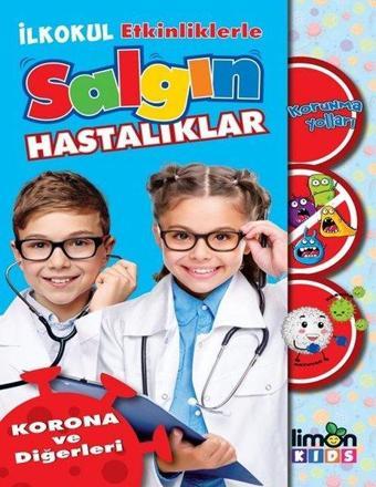 İlkokul Etkinliklerle Salgın Hastalıklar-Korona ve Diğerleri - Kolektif  - Limonkids