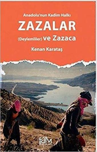 Anadolu'nun Kadim Halkı: Zazalar ve Zazaca - Kenan Karataş - Fam Yayınları