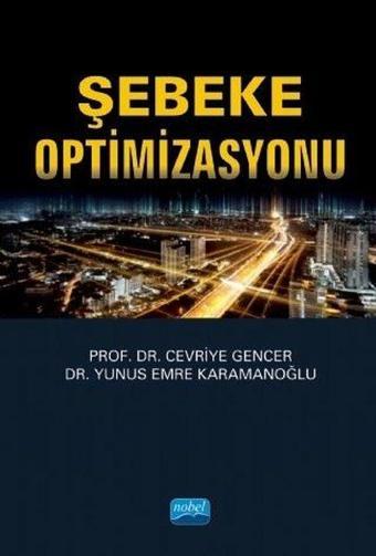 Şebeke Optimizasyonu - Cevriye Gencer - Nobel Akademik Yayıncılık