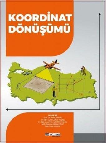 Koordinat Dönüşümü-Dönüşüm Hesabı Çözümlü Örnekler - Kolektif  - Atlas Akademi Yayınları