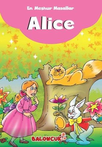 Alice Harikalar Diyarında-En Meşhur Masallar - Kolektif  - Baloncuk