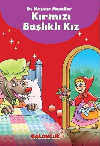 Kırmızı Başlıklı Kız-En Meşhur Masallar - Kolektif  - Baloncuk