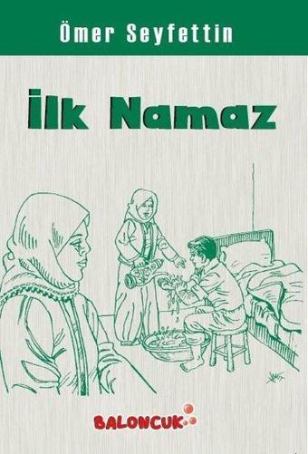 İlk Namaz - Ömer Seyfettin - Baloncuk