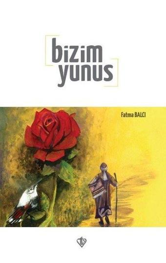 Bizim Yunus - Fatma Balcı Yürür - Türkiye Diyanet Vakfı Yayınları