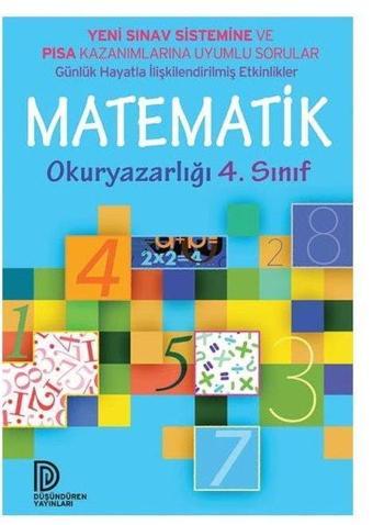Matematik Okur Yazarlığı 4.Sınıf-Yeni Sınav Sistemine ve PISA Kazanımlarına Uyumlu Sorular - Kolektif  - Düşündüren Yayınları