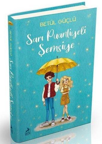 Sarı Puantiyeli Şemsiye - Betül Güçlü - Ren Kitap Yayınevi