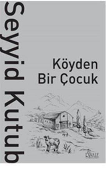 Köyden Bir Çocuk - Seyyid Kutub - Risale Yayınları