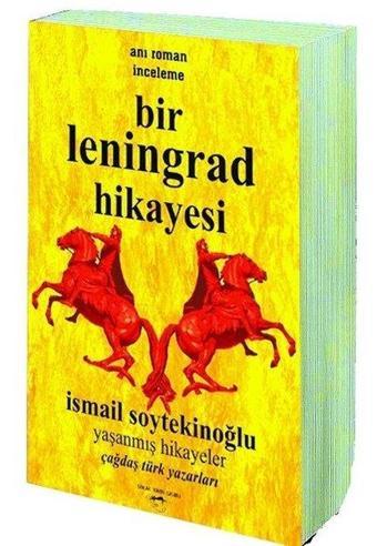 Bir Leningrad Hikayesi - İsmail Soytekinoğlu - Sokak Kitapları Yayınları