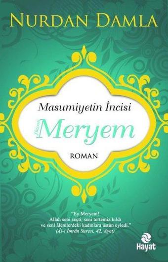 Masumiyetin İncisi Hazreti Meryem - Nurdan Damla - Hayat Yayıncılık