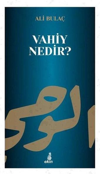 Vahiy Nedir? - Ali Bulaç - Ekin Yayınları