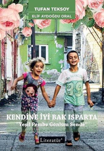 Kendine İyi Bak Isparta - Tufan Teksoy - Literatür Yayıncılık