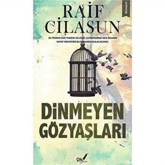 Dinmeyen Gözyaşları - Raif Cilasun - Çile Yayınları