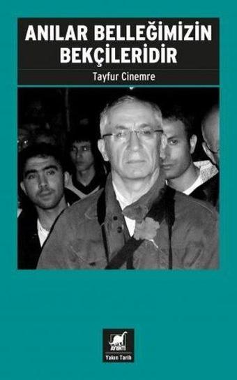 Anılar Belleğimizin Bekçileridir - Tayfur Cinemre - Ayrıntı Yayınları