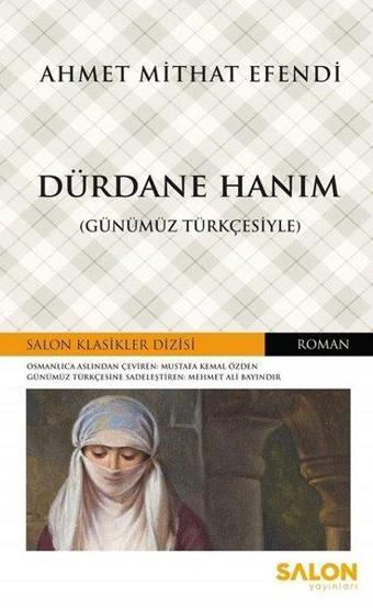 Dürdane Hanım-Günümüz Türkçesiyle - Ahmet Mithat Efendi - Salon Yayınları