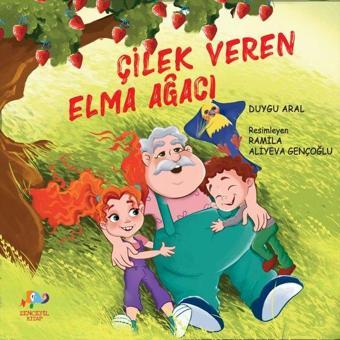 Çilek Veren Elma Ağacı - Duygu Aral - Zencefil Kitap