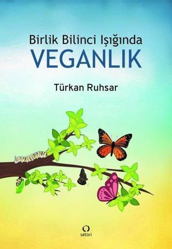 Birlik Bilinci Işığında Veganlık - Türkan Ruhsar - Satori