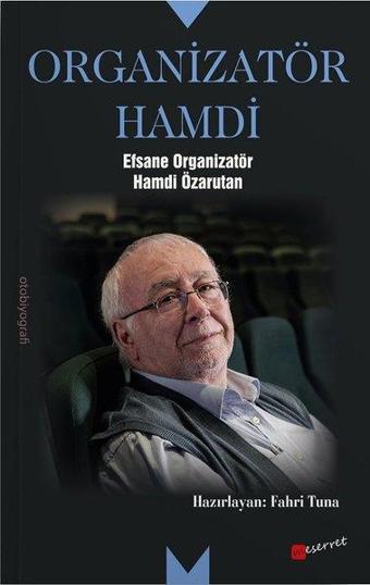 Organizatör Hamdi - Efsane Organizatör Hamdi Özarutan - Kolektif  - Meserret Yayınları