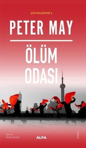 Ölüm Odası - Çin Polisiyesi 3 - Peter May - Alfa Yayıncılık