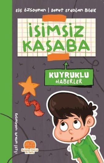 Kuyruklu Haberler - İsimsiz Kasaba - Demet Erdoğan Bildik - Karavan Çocuk