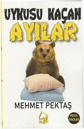 Uykusu Kaçan Ayılar - Mehmet Pektaş - Sebe