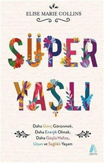 Süper Yaşlı - Elise Marie Collins - Aganta Kitap