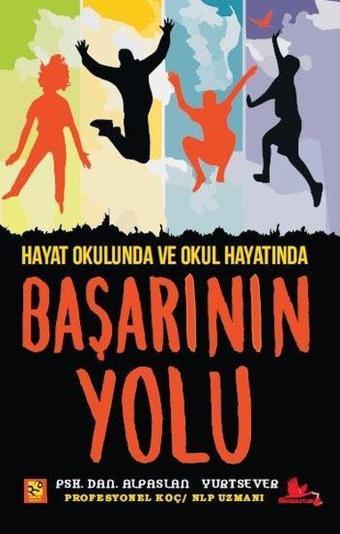 Hayat Okulunda ve Okul Hayatında Başarının Yolu - Alpaslan Yurtsever - Kırmızı Leylek Yayınları