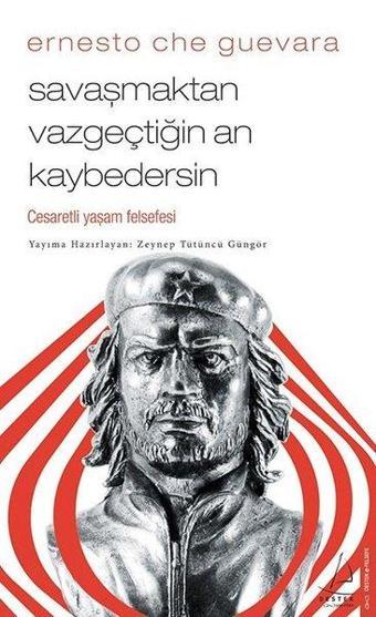 Savaşmaktan Vazgeçtiğin An Kaybedersin-Cesaretli Yaşam Felsefesi - Zeynep Tütüncü Güngör - Destek Yayınları