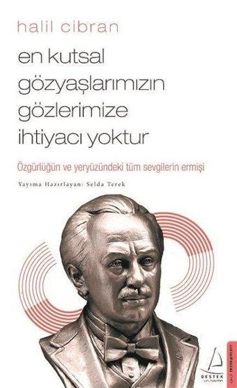 En Kutsal Gözyaşlarımızın Gözlerimize İhtiyacı Yoktur - Selda Terek - Destek Yayınları