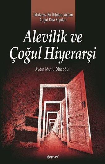 Alevilik ve Çoğul Hiyerarşi - Aydın Mutlu Dinçoğul - Demos Yayınları