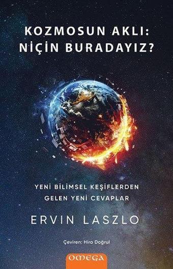 Omega Kozmosun Aklı: Niçin Buradayız - Ervin Laszlo